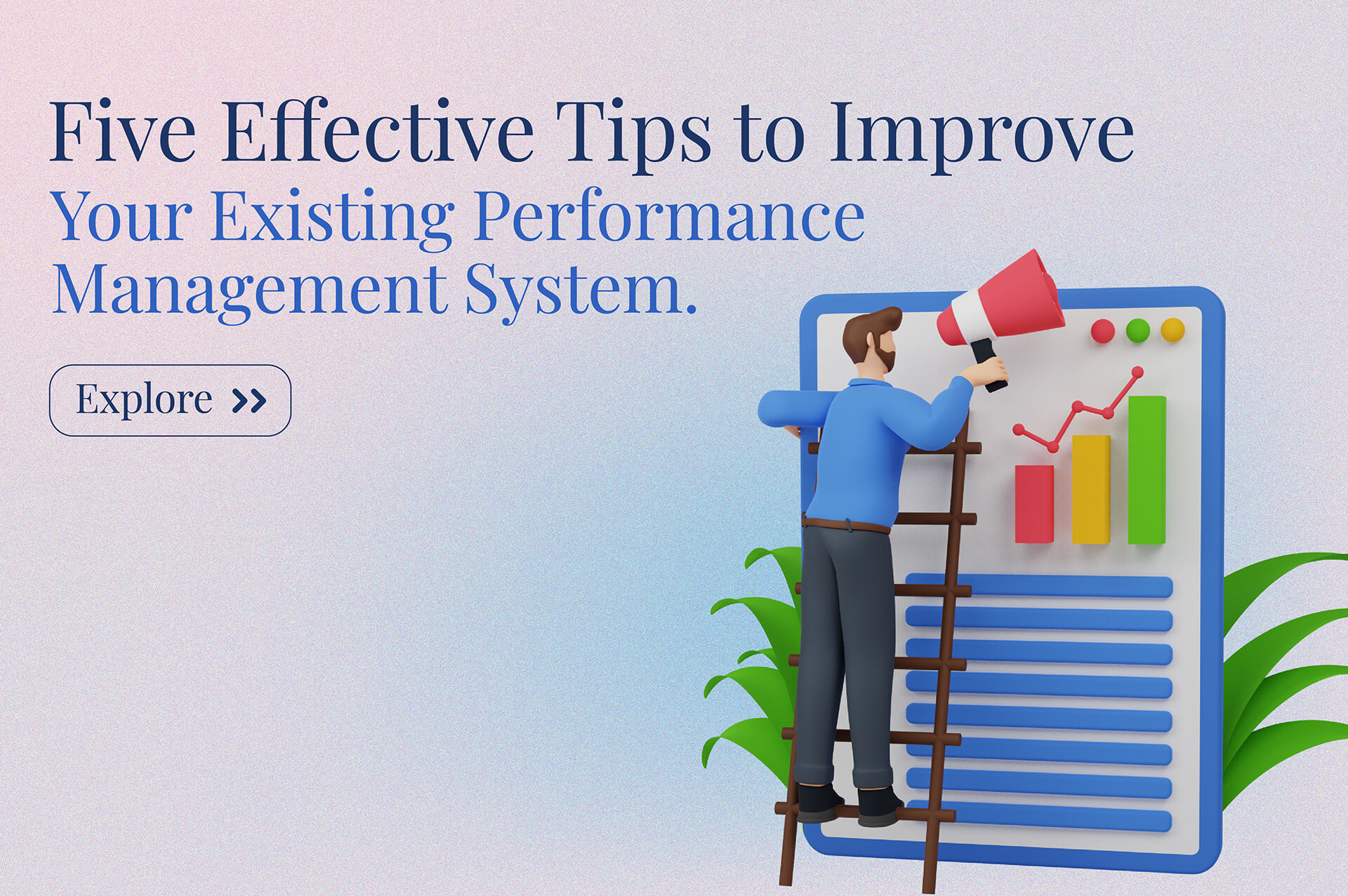 Five Effective Tips to Improve Your Existing Performance Management System.