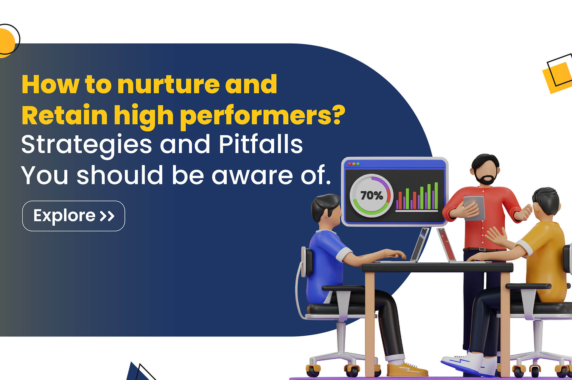 How to nurture and retain high performers? Strategies and Pitfalls you should be aware of.